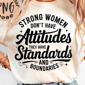 Strong Women Don&#39;t Have Attitudes Sublimation, Strong Woman Png, Women Empowerment Png, Mother Png, Boss Lady Png, Mama Wife Boss Png