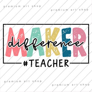 May include: A graphic design with the words "MAKER difference" in colorful, textured letters, with "#TEACHER" below. The design is framed in a black rectangle on a white background with diagonal lines and the text "premium art shop".
