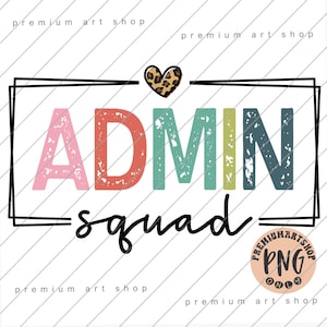 May include: A colorful graphic design with the text "ADMIN squad" in a distressed font. The letters are in pink, red, teal, yellow, and blue. A leopard print heart is above the text.