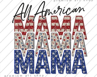 Mama 4th of July PNG, All American Mama PNG, Independence Day Sublimation Design Download, Patriotic, July Fourth, God Bless the USA