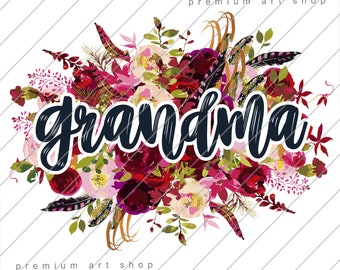 Floral Grandma PNG, Mothers Day PNG, Blessed Grandma Sublimation Design Download, Grandma Life, Nana, Momlife, Valentine&#39;s Day