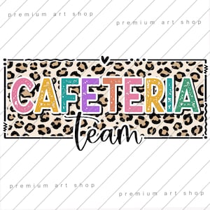 Cafeteria Team Leopard PNG, Cafeteria Team Back to School Sublimation Design Download, Cafeteria Squad PNG, Lunchroom, Cafeteria Worker