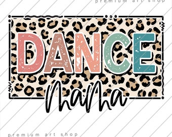 Dance Mama Leopard PNG: Sublimation Design (Digital Download)
