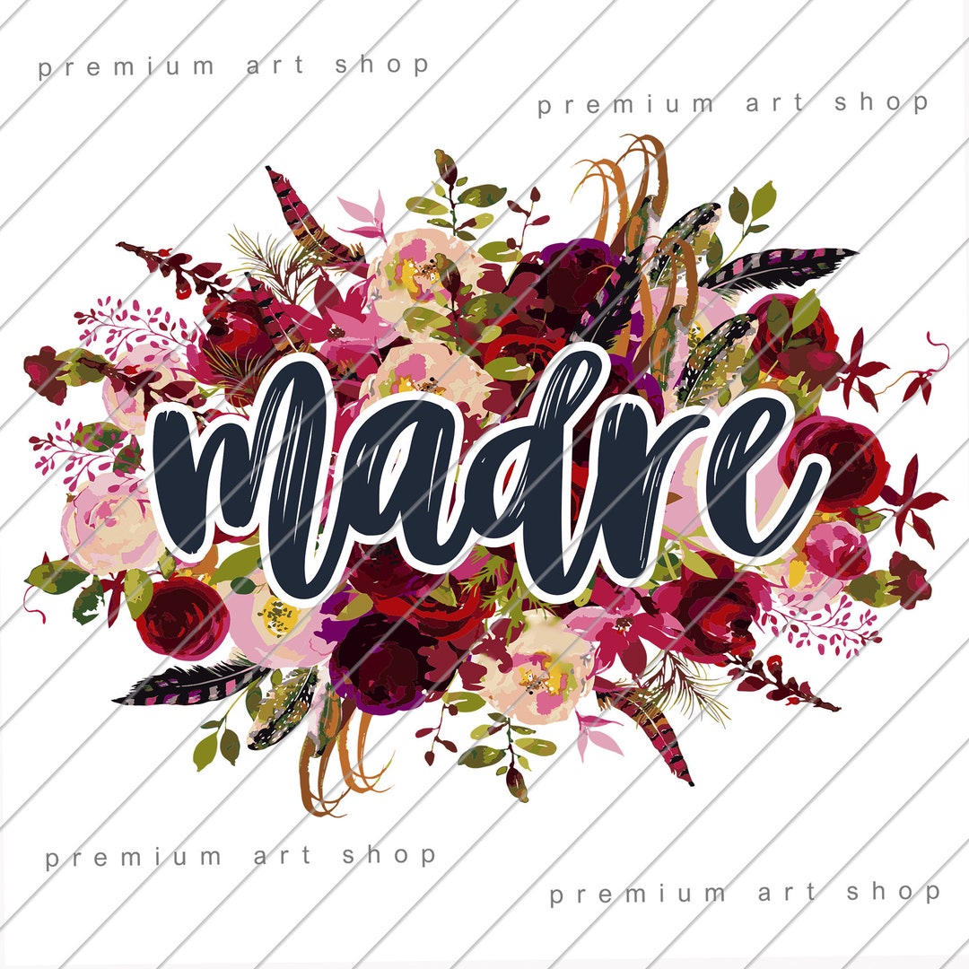 Floral Madre PNG, Madre Mothers Day PNG, Spanish Madre Sublimation ...