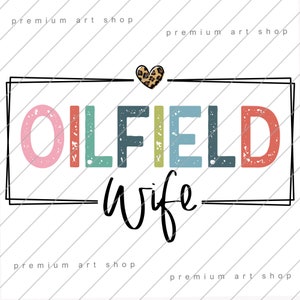 Oilfield Wife PNG, Oilfield Wife Life Boho Sublimation Design Download, Oilfield Wife Life PNG, Oilfield Png