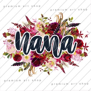 Nana Floral PNG, Mothers Day PNG, Blessed Nana Sublimation Design Download, Nana Life, Grandma, Nana, Momlife, Valentine&#39;s Day