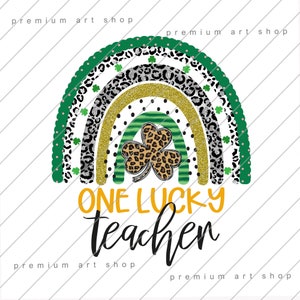 Teacher St Patrick's Day PNG, One Lucky Teacher PNG, Shamrock Teacher Sublimation Design Download, Saint Patricks Day Sublimation, Irish PNG