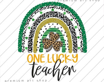 Teacher St Patrick's Day PNG, One Lucky Teacher PNG, Shamrock Teacher Sublimation Design Download, Saint Patricks Day Sublimation, Irish PNG