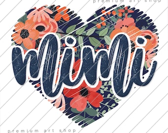 Mimi Floral PNG, Mothers Day PNG, Blessed Mimi Sublimation Design Download, Momlife, Mimi Life, Mimi Heart, Valentine&#39;s Day