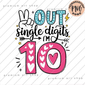 Peace Out Single Digits I&#39;m 10 PNG: Tenth Birthday (Digital Download)