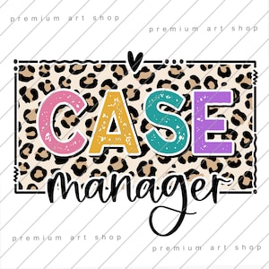 Case Manager PNG, Social Worker Case Manager Sublimation Design Download, Nurse Case Manager PNG, Social Services PNG, Manager Appreciation