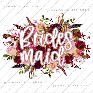 Bridesmaid PNG, Bridal Party Sublimation Design Download, Wedding PNG, Bachelorette, Engagement, Maid of Honor, Bride Tribe, Bride Floral