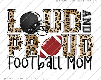 Loud And Proud Football Mom PNG - Sublimation Design (Digital Download)