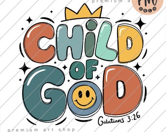 May include: A colorful graphic design with the text "Child of God" in a retro style with a smiley face and a crown. The text "Galatians 3:26" is also included.