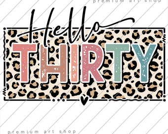 Hello Thirty Leopard PNG, 30th Birthday Sublimation Design Télécharger, Thirty Birthday PNG, Thirty AF Squad, 30th Birthday Party PNG