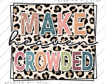 以下が含まれることがあります： ヒョウ柄の背景に「MAKE heaven CROWDED」というテキストがカラフルな文字で書かれたグラフィックデザイン。文字には使い古したような風合いがある。