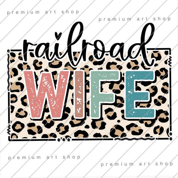 Railroad Wife Leopard PNG, Railroad Wife Life Boho Sublimation Design Download, Rail Road Wife PNG, Proud Rail Wife, Railroader Wife PNG