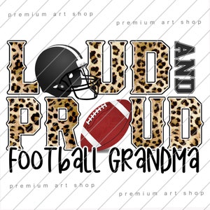 Loud and Proud Football Grandma PNG, Football Grandma Sublimation Download, Cheer Grandma, Football, Sport