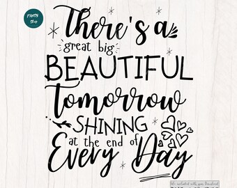 Hay un gran gran hermoso mañana SVG, brillando al final de cada día SVG, signos motivacionales positivos SVG, archivo para Silhouette Cricut