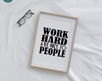 Work Hard and Be Nice to People svg file for cricut, Positive Quote Print, Home Office Wall Decor Cut File, Rustic Vertical Welcome Sign svg