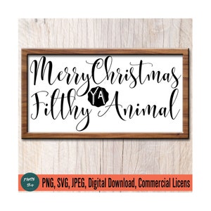 May include: A white sign with a wood frame, featuring the text "Merry Christmas Filthy Animal" in black cursive font with a black circle containing the letters "YA" in the middle of the sign.