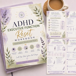 May include: An ADHD Executive Function Reset Workbook with a lavender and green botanical cover design. The workbook features text including "ADHD Executive Function Reset Workbook" and "Build Systems That Actually Work" alongside four internal pages.