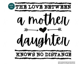 The Love Between A Mother and Daughter Knows No Distance SVG, Mother's Day Svg, Moving Away Gift, Download File for Cricut, Silhouette