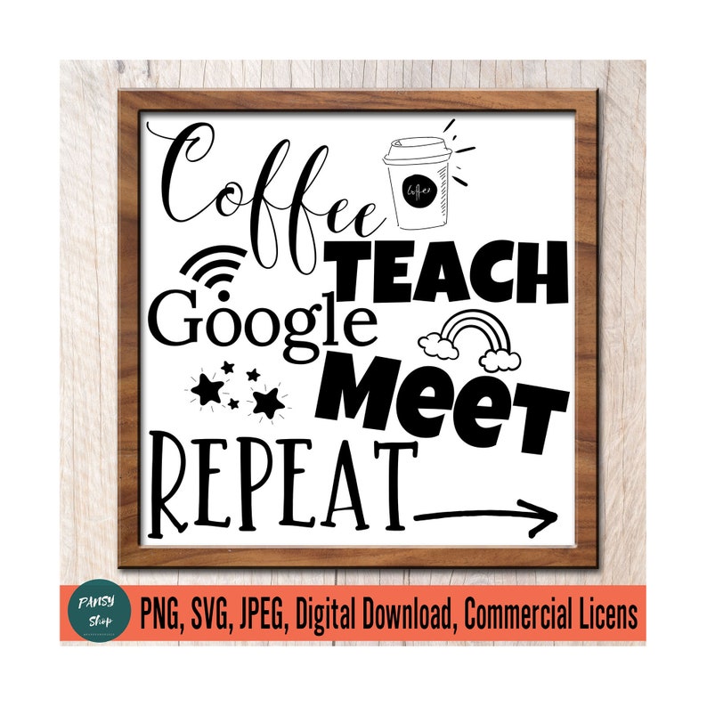 Coffee Teach Google Meet Repeat Svg file for Cricut ...