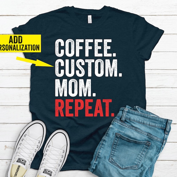 Chemise de répétition de maman personnalisée au café, chemise de maman au café, cadeaux de chemise de fête des mères, chemise cadeau de fête des mères, t-shirt personnalisé, cadeau pour chemise de maman