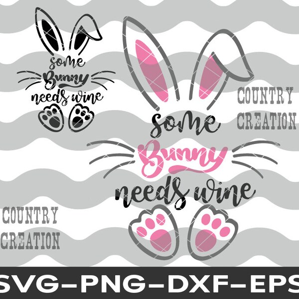 Some Bunny Needs Wine SVG, Easter svg, Easter Bunny SVG, Wine SVG,  Drinking svg, Spring svg, cut file Cricut Silhouette Instant Download