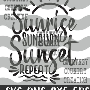 Lever de soleil coup de soleil coucher de soleil répéter svg, plage, été, chemise de plage, chanson country de Luke Bryan, Cricut Silhouette coupe fichiers - SVG, Dxf, Png, eps