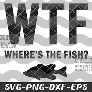 WTF, wo der Fisch ist SVG, Angeln, Fisch, Sommer, Urlaub, WTF, Sommerzeit, See T-Shirt Cut File Cricut