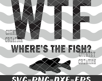 WTF Where's the Fish SVG, Fishing svg, fish svg, Summer svg, vacation svg, WTF svg, summertime svg, Lake T-shirt Cut File Cricut