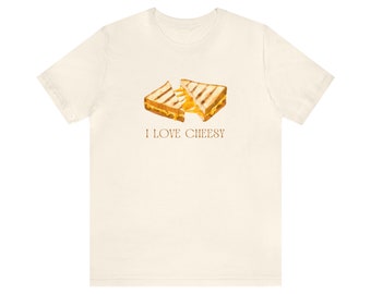 I Love Cheesy Shirt, Grilled Cheese Shirt, Cheese Lover Shirt, Funny Graphic Tee, Funny Shirt Gift, Cheesy Shirt, Cheesy Saying