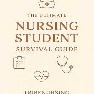 The Ultimate Nursing Student Survival Guide