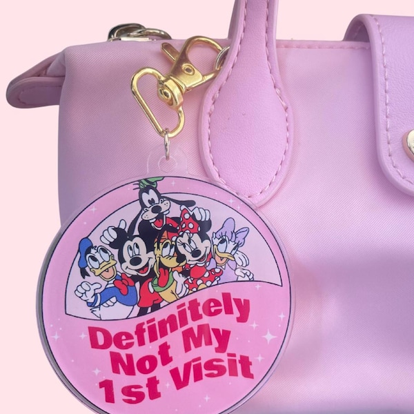 Not My First Visit Pin Acrylic Keychain / Bag Charm