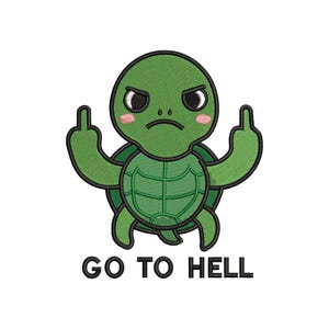 May include: Embroidered patch featuring a green turtle with an angry expression, giving the middle finger with both hands. The text "GO TO HELL" is printed in black below the turtle. The turtle has a green shell and pink cheeks.