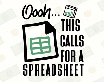 This Calls For A Spreadsheet svg, Funny Accountant quote svg, Accounting Gift Idea file, Best Accounting svg, Tax day saying svg