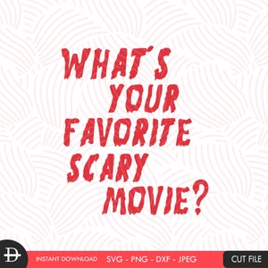 Whats your favorite scary movie svg, Scary blood dripping svg, Scream SVG cut file, Halloween quote svgv, Instant download