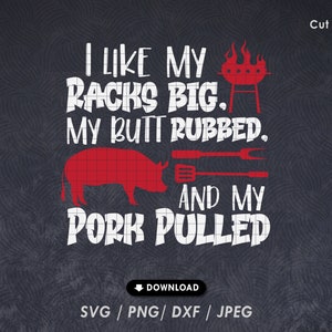 I like my racks big bbq svg, BBQ Grill SVG for shirt, Funny BBQ svg, Outdoor shirt, Cut file for cricut silhouette
