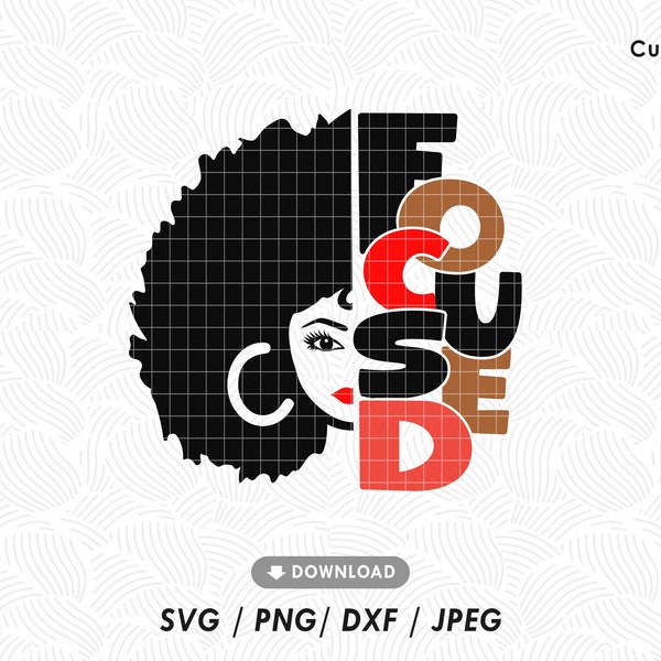 Focused Afro woman svg, Black woman svg, Focused svg, Afro women quote svg, Digital cut file download