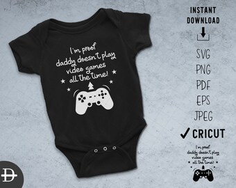 I Am Proof that My Daddy Doesn/'t Always Play Video Games Gamer Dad Baby Bodysuit