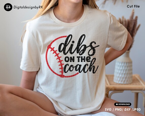 Dibs On The Coach Baseball Tshirt Dibs On The Coach Baseball Tshirt