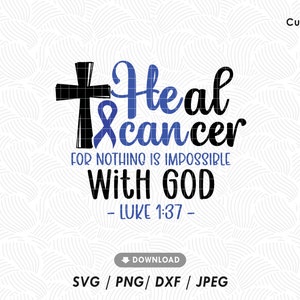 Heal Cancer SVG, He can heal svg, Colon Cancer Awareness shirt svg, Believe in god svg, Colon Cancer inspiration quote, Heal with god svg