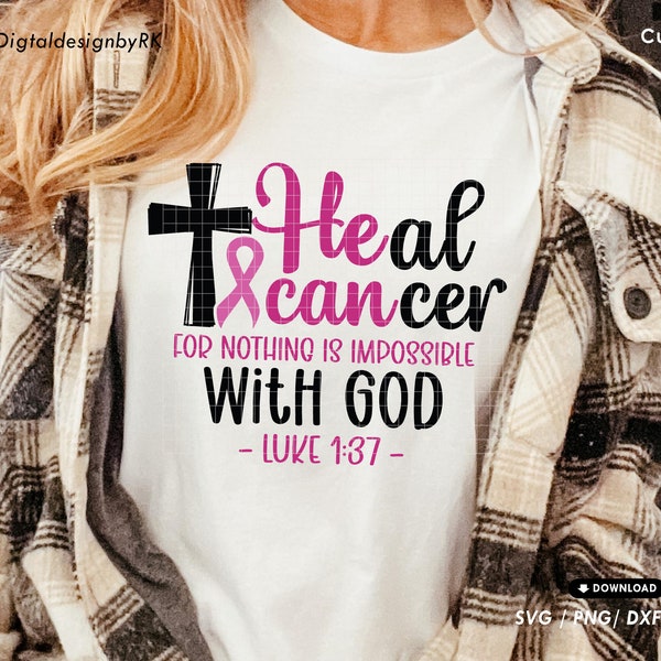 Heal Cancer SVG, He can heal svg, Breast Cancer Awareness shirt svg, Believe in god svg, Breast Cancer inspiration quote, Heal with god svg