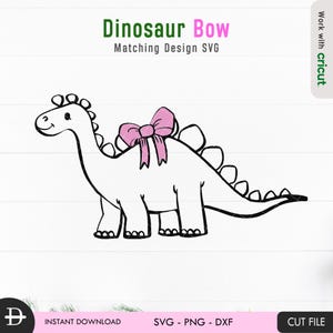 May include: A black and white line drawing of a dinosaur with a pink bow on its back. The dinosaur is facing the left side of the image. The text "Dinosaur Bow" and "Matching Design SVG" is above the dinosaur.