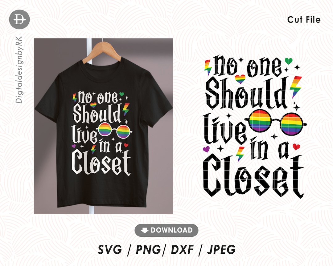 No One Should Live In A Closet Shirt No One Should Live In A Closet Shirt