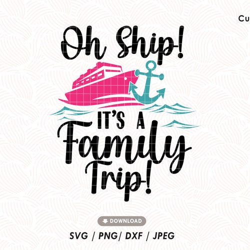 Summer Svg Oh Ship Wheel Svg It's A Family Trip Svg - Etsy
