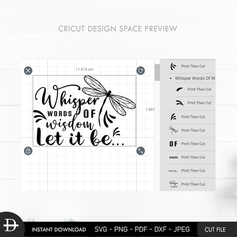 May include: Black and white design for a Cricut cutting machine. The design features a dragonfly and the text "Whisper words of wisdom let it be..."