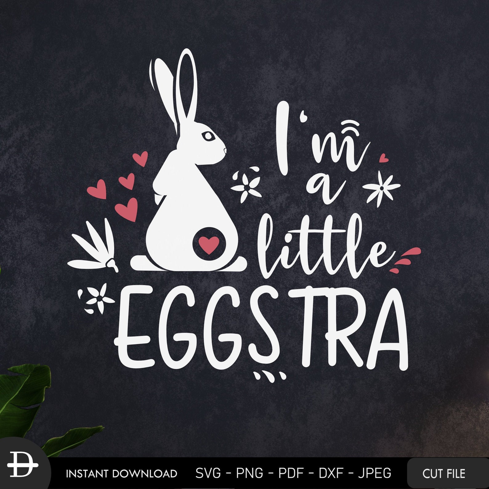 I'm a Little Eggstra instant svg cut file Cute Bunny | Etsy